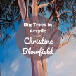 BSS23 Big Trees in Acrylic with Christine Blowfield image