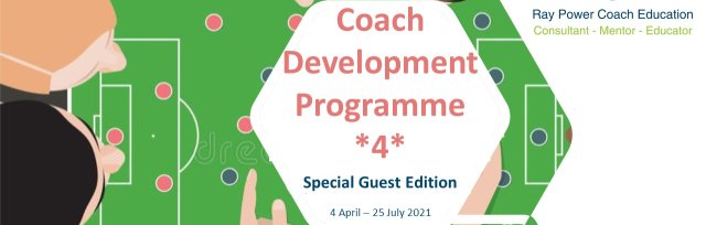 Coach Development Programme *4* - Special Guest Edition