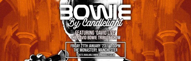 Bowie by Candlelight at The Monastery, Manchester