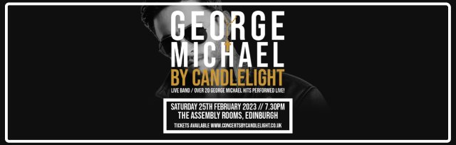 George Michael by Candlelight at The Assembly Rooms, Edinburgh