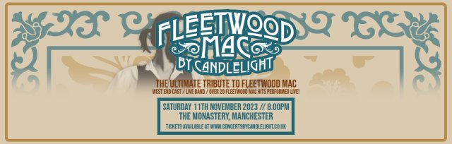 Fleetwod Mac by Candlelight at The Monastery, Manchester