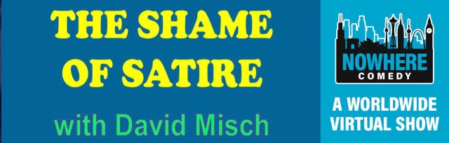 "The Shame of Satire" with David Misch