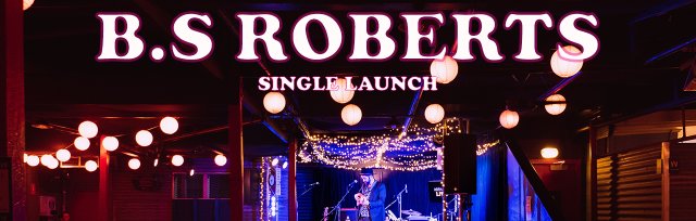 B.S Roberts - Single Launch w/ Roger and The Albatross - Grace Emily Hotel