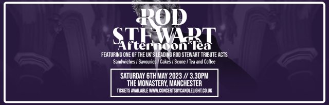 Rod Stewart (Tribute) Afternoon Tea at The Monastery, Manchester