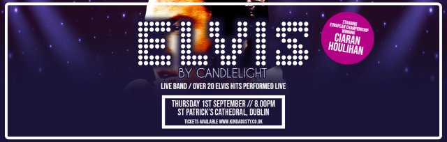 Elvis by Candlelight at St. Patrick's Cathedral, Dublin