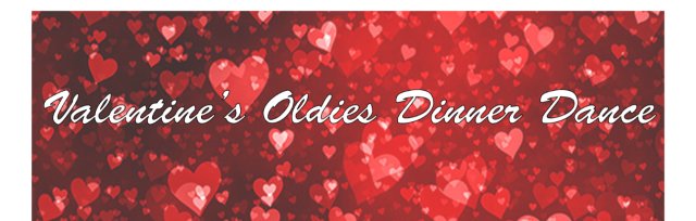 Valentine's Oldies Dance w/ DJ FRANKIE DAY!