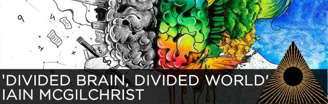 'Divided Brain, Divided World' with Iain McGilchrist
