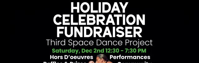 Third Space Dance Project's Holiday Celebration Fundraiser