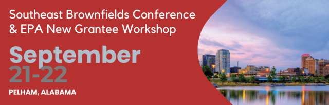 2023 Southeast Brownfields Conference & EPA New Grantee Workshop