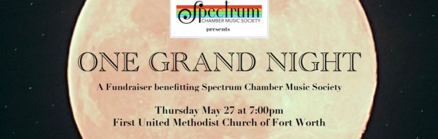 “One Grand Night”: A Fundraising Event Benefitting Spectrum Chamber Music Society