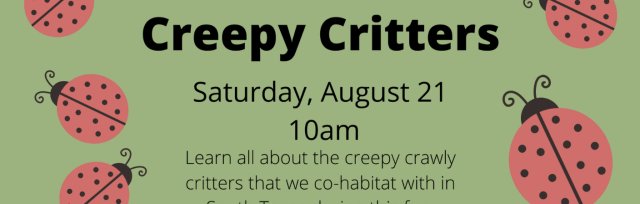 Saturday SEAM Series: Creepy Critters