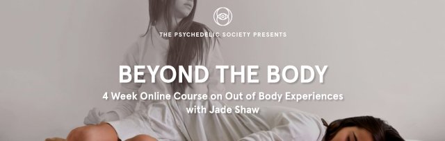 Beyond the Body: 4 Week Online Course on Out of Body Experiences