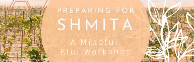 Preparing for Shmita: A Mindful Elul Workshop