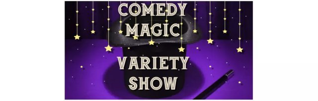 COMEDY MAGIC VARIETY SHOW in Guelph!