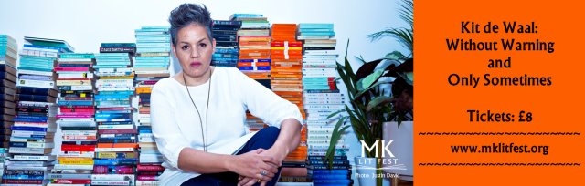 MK Lit Fest Springs Back: Without Warning and Only Sometimes with Kit de Waal