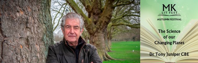 MK Lit Fest Autumn Festival: The Science of our Changing Planet - Dr Tony Juniper