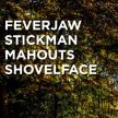 Feverjaw | Stickman | Mahouts | ShovelFace image