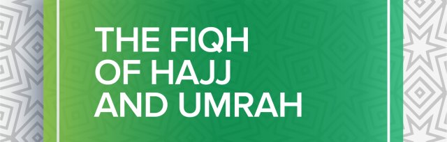 The Fiqh of Hajj and Umrah