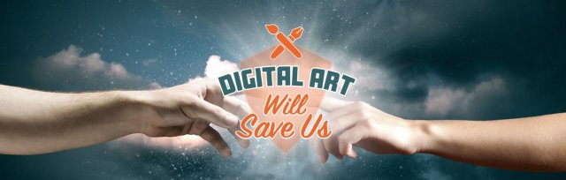 Digital Art Will Save Us