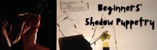 Beginners' Shadow Puppetry Adult Workshop