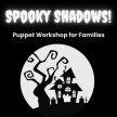 Spooky Shadows Puppetry Workshop for Families image