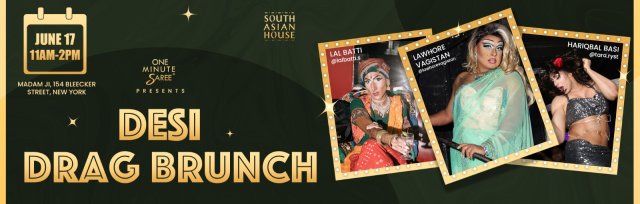 Desi Drag Brunch @South Asian House| Presented By One Minute Saree