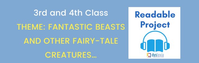 Readable (3rd & 4th Class) - FANTASTIC BEASTS AND OTHER FAIRYTALE CREATURES