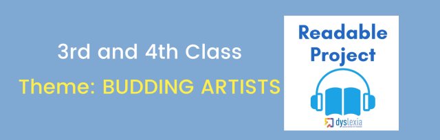 Readable (3rd & 4th Class) - BUDDING ARTISTS