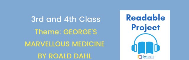 Readable (3rd & 4th Class) - George's Marvellous Medicine - Roald Dahl