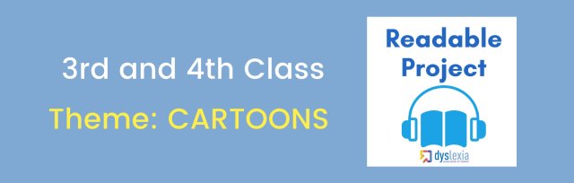 Readable (3rd & 4th Class) - CARTOONS