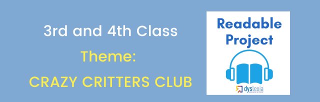 Readable (3rd & 4th Class) - CRAZY CRITTERS CLUB