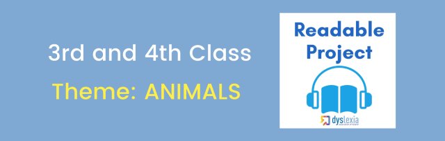 Readable (3rd & 4th Class) - ANIMALS