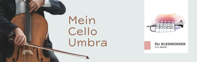 Mein Cello Umbra für Kleinkinder (Kreuzberg)