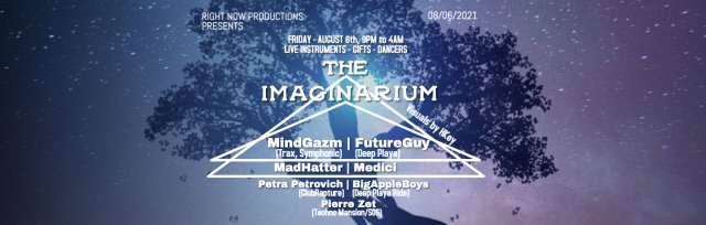 Right Now Presents: The Imaginarium | MindGazm | MadHatter | Medici | Future Guy | Petra | BigAppleBoys | Pierre Zet