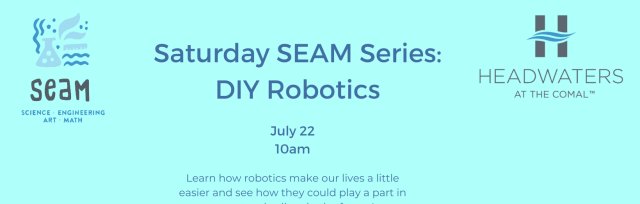 Saturday SEAM Series: DIY Robotics