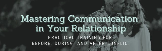 Mastering Communication in Your Relationship