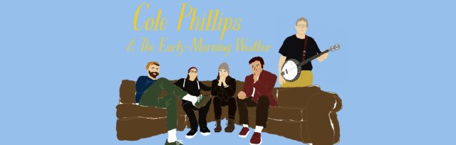 Cole Phillips and The Early-Morning Weather