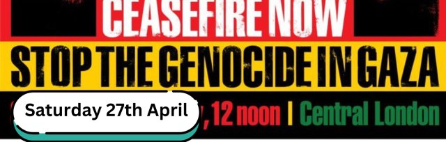 Ceasefire now  Stop The Genocide-  Coach Tickets for national demo for Palestine on 27th April