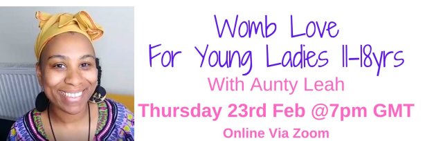 Womb Love For Young Ladies 11-18yrs Old