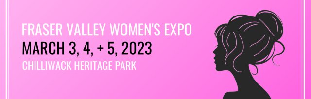 Fraser Valley Women's Expo 2023