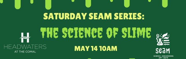 Saturday SEAM Series: Science of Slime