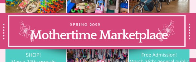 Mothertime Marketplace 2022 Spring Sale