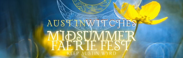Austin Witches Midsummer Faerie Fest