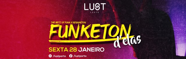 Funketon D'elas  • Lust Porto • 28 Janeiro