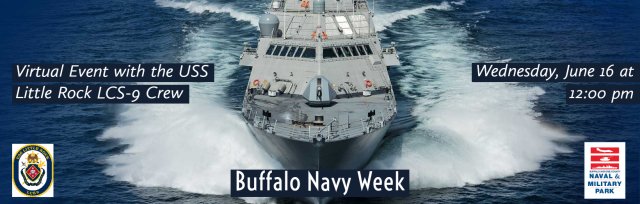Buffalo Navy Week Virtual Event with the USS Little Rock LCS 9 Crew