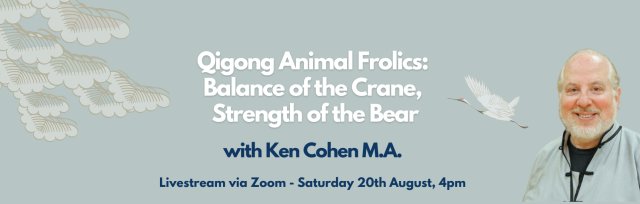 Qigong Animal Frolics: Balance of the Crane, Strength of the Bear with Ken Cohen M.A.