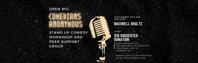 Comedians Anonymous - Comedy Open Mic Night hosted by Maxwell Shultz