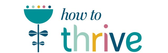 How to Thrive