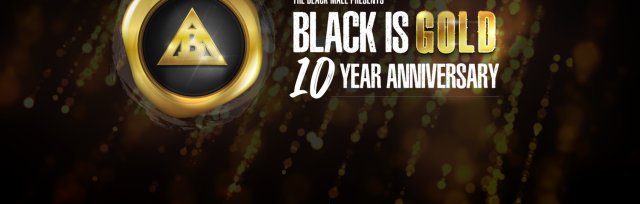 Black is Gold - 10 Year Anniversary of The Black Mall