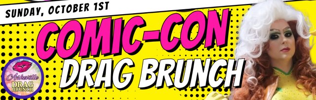 *SOLD OUT* Comic Con Drag Brunch - A fundraiser for local charities